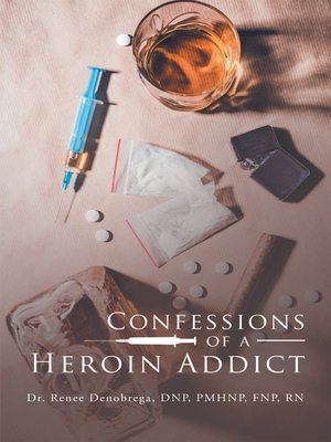 cover image of Confessions of a Heroin Addict